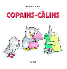 Copains-câlins / Frédéric Stehr | Stehr, Frédéric (1956-....). Auteur