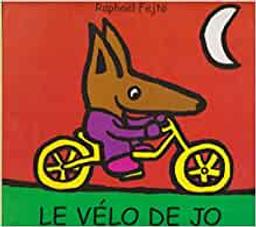 Le vélo de Jo / Raphaël Fejtö | Fejtö, Raphaël (1974-....). Auteur