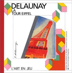 "La Tour Eiffel", Robert Delaunay / Milos Cvach, Sophie Curtil | Cvach, Miloš (1945-....). Auteur