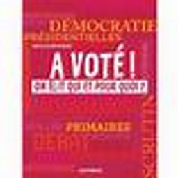 A voté ! : on élit qui et pour quoi ? / Nicolas Rousseau | Rousseau, Nicolas (19..-....) - historien pour la jeunesse. Auteur