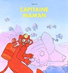 Capitaine Maman / Magali Arnal | Arnal, Magali (1976-....). Auteur