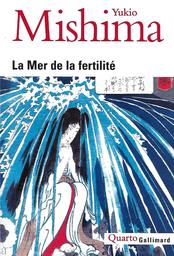 La Mer de la fertilité / Yukio Mishima | Mishima, Yukio (1925-1970). Auteur