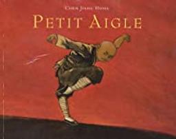 Petit aigle / Chen Jiang Hong | Chen, Jiang hong (1963-....). Auteur