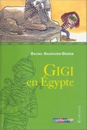 Gigi en Egypte / Rachel Hausfater-Douïeb | Hausfater, Rachel (1955-....). Auteur