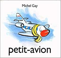 Petit-avion / Michel Gay | Gay, Michel (1947-....). Auteur