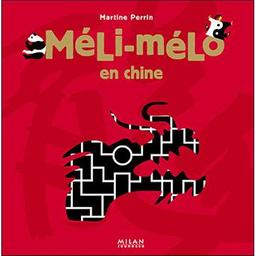 Méli-mélo en Chine / Martine Perrin | Perrin, Martine (1965-....). Auteur