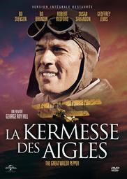 La Kermesse des aigles = The Great Waldo Pepper / George Roy Hill, réal. | Hill, George Roy (1922-2002). Scénariste