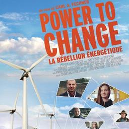 Power to change = La rébellion énergétique / Carl A. Fechner, réal. | A. Fechner , Carl . Scénariste