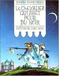 Le Chevalier qui avait peur du noir / Barbara Shook Hazen | Hazen, Barbara Shook (1930-....). Auteur