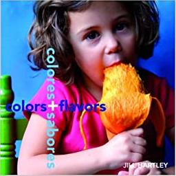 Colores, sabores / Jill Hartley | Hartley, Jill (1950-....). Auteur