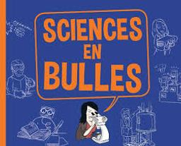Sciences en bulles / Sciences pour tous | 