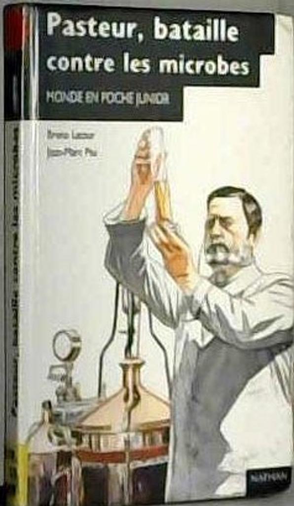 Pasteur, bataille contre les microbes / Bruno Latour | Latour, Bruno (1947-2022). Auteur