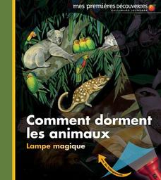 Comment dorment les animaux / conçu et réalisé par Sylvaine Peyrols, Claude Delafosse et Gallimard Jeunesse | Peyrols, Sylvaine (1949-....). Auteur