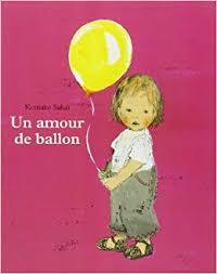 Un amour de ballon / Komako Sakaï | Sakai, Komako (1966-....). Auteur