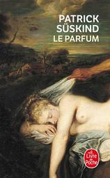 Le Parfum : histoire d'un meurtrier / Patrick Süskind | Süskind, Patrick (1949-....). Auteur