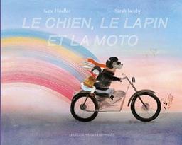 Le chien, le lapin et la moto / Kate Hoefler, Sarah Jacoby | Hoefler, Kate. Auteur