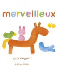 Merveilleux / Gay Wegerif | Wegerif, Gay (1957-....). Auteur