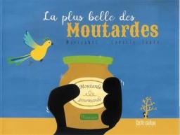 La plus belle des moutardes / texte, Marizabel | Marizabel. Auteur