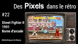 Street Fighter II (1991). 22 | Réseau des médiathèques de Massy. Collectivité éditrice