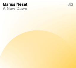 A new dawn / Marius Neset | Neset, Marius