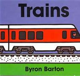 Les trains / Byron Barton | Barton, Byron. Auteur