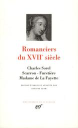 Romanciers du 17ème siècle : Sorel, Scarron, Furetière, Madame de La Fayette / ed.et pref. Antoine Adam | Furetière, Antoine