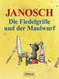 Die Fiedelgrille und der Maulwurf / texte et ill. Janosch | Janosch (1931-....). Auteur. Illustrateur