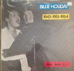 Billie Holiday : 1942-1951-1954 / Billie Holiday, chant | Holiday, Billie (1915-1959)