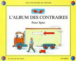 L'album des contraires / Peter Spier | Spier, Peter (1927-2017). Illustrateur