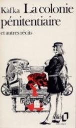 La colonie pénitentiaire et autres récits / Franz Kafka | Kafka, Franz (1883-1924)