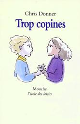 Trop copines / Chris Donner | Donner, Christophe (1956-....). Auteur