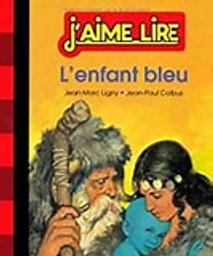 L' Enfant bleu / Jean-Marc Ligny | Ligny, Jean-Marc (1956-....)
