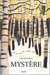 Mystère / Anne Brouillard | Brouillard, Anne (1967-....). Auteur