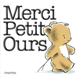 Merci, Petit Ours / Greg Foley | Foley, Greg E. (1969-). Auteur