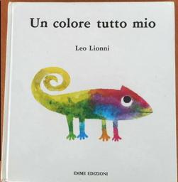 Un Colore tutto mio / texte et ill. Leo Lionni | Lionni, Leo (1910-1999). Auteur. Illustrateur