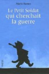 Le petit soldat qui cherchait la guerre / Mario Ramos | Ramos, Mario (1958-2012). Auteur