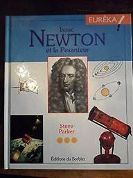Isaac Newton et la pesanteur / Steve Parker | Parker, Steve (1952-....). Auteur