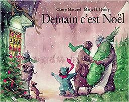 Demain c'est Noël / par Claire Masurel | Masurel, Claire. Auteur