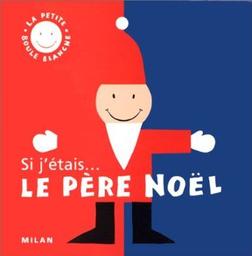 Si j'étais le Père Noël / Isabelle et Christophe | Loupy, Isabelle. Auteur