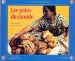 Les pains du monde / [texte], Ann Morris | Morris, Ann (1930-....). Auteur