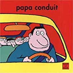 Papa conduit / Alain Le Saux | Le Saux, Alain (1936-2015). Auteur