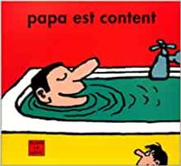 Papa est content / Alain Le Saux | Le Saux, Alain (1936-2015). Auteur