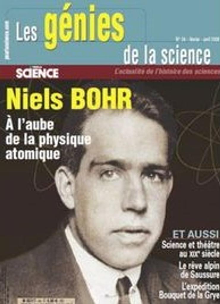 Niels Bohr : A l'aube de la physique atomique | Les Génies de la science. Auteur