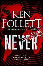 Never / Ken Follet | Follett, Ken. Auteur