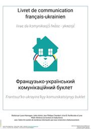 Livret de communication français-ukrainien = Французько-український комунікаційний буклет / Réalisé par Laura Hannagan (orthophoniste), Julien Amiot, Jean Philippe Chambert | Hannagan , Laura