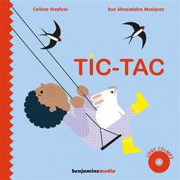 Tic-tac / Corinne Dreyfuss | Dreyfuss, Corinne (1964-....). Auteur. Illustrateur