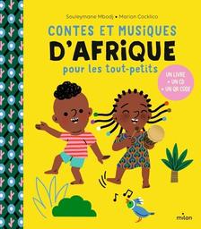 Contes et musiques d'Afrique pour les tout-petits / texte et interprétation Souleymane Mbodj | Mbodj, Souleymane (1955-....). Auteur. Compositeur