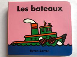 Les bateaux / Byron Barton | Barton, Byron. Auteur