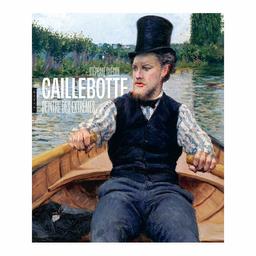 Caillebotte : peintre des extrêmes / Stéphane Guégan | Guégan, Stéphane. Auteur