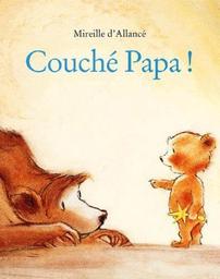 Couché papa ! / Mireille d'Allancé | Allancé, Mireille d' (1958-....). Auteur